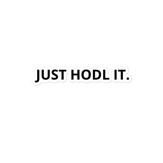 Just Hodl it. | Bubble-free stickers | Stonksabove