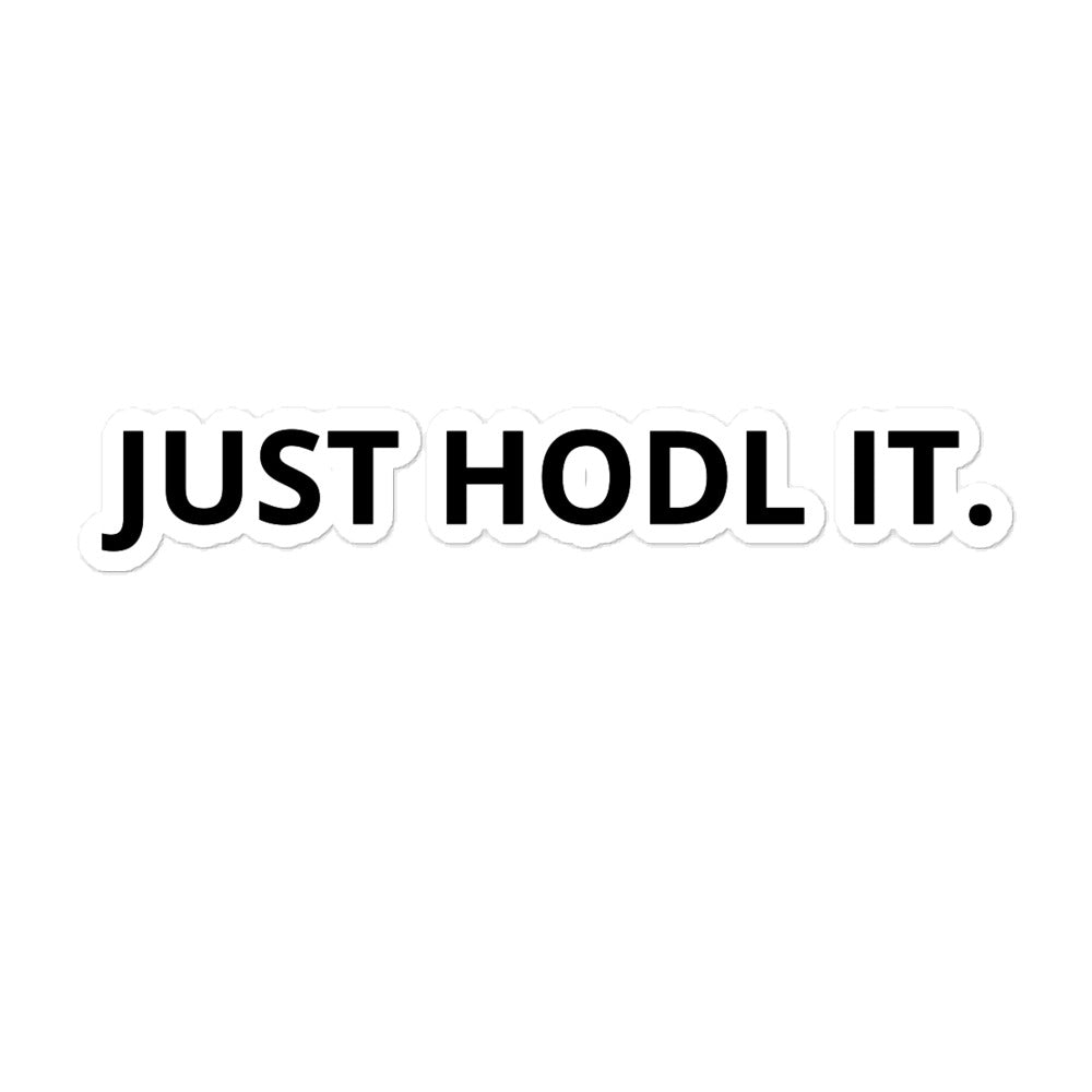 Just Hodl it. | Bubble-free stickers | Stonksabove