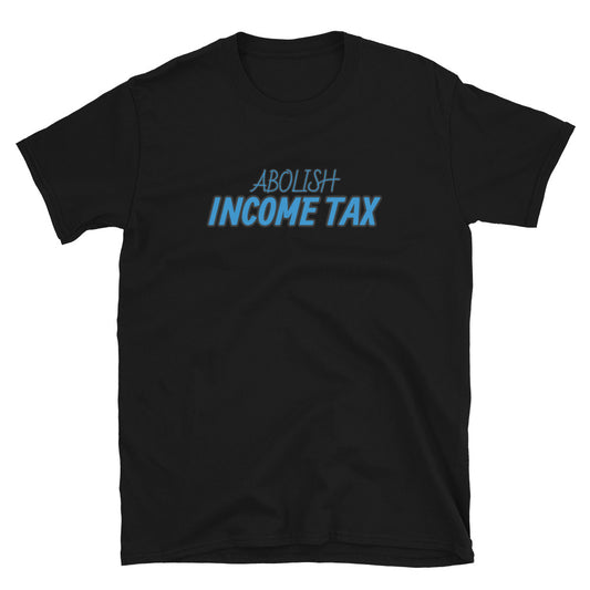 Abolish Income Tax (IRS) T-Shirt | Stonksabove.com