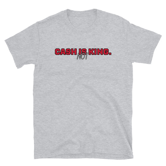 Cash is (not) King. T-Shirt | Stonksabove.com